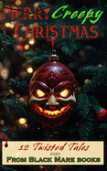 Creepy Christmas 2023: 12 Twisted Tales