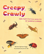 Creepy, Crawly and Fascinating Insects of North Florida