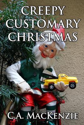 Creepy Customary Christmas - MacKenzie, C a