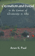 Cremation and Burial in the Context of Christianity in India