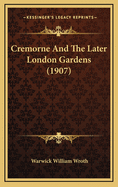 Cremorne and the Later London Gardens (1907)
