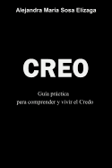 Creo: Gua prctica para comprender y vivir el Credo