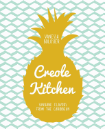 Creole Kitchen: Sunshine Flavors from the Caribbean
