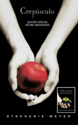 Crepsculo. Dcimo Aniversario. Vida Y Muerte / Twilight Tenth Anniversary. Life and Death (Dual Edition) - Meyer, Stephenie