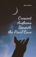 Crescent Anthems Beneath the Pearl Cave