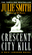 Crescent City Kill - Smith, Julie