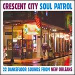Crescent City Soul Patrol: 22 Dancefloor Sounds from New Orleans