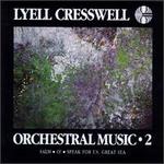Cresswell: Orchestra Music 2