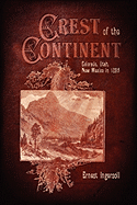 Crest of the Continent - Colorado, Utah, New Mexico in 1895