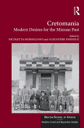 Cretomania: Modern Desires for the Minoan Past