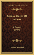 Creusa, Queen of Athens: A Tragedy (1754)