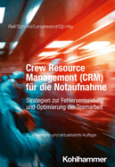 Crew Resource Management (Crm) Fur Die Notaufnahme: Strategien Zur Fehlervermeidung Und Optimierung Der Teamarbeit