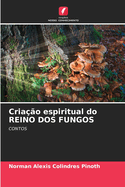 Cria??o espiritual do REINO DOS FUNGOS