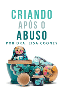 Criando Ap?s o Abuso (Portuguese)