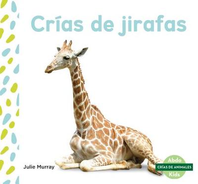 Crias de Jirafas (Giraffe Calves) - Murray, Julie