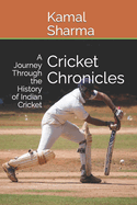 Cricket Chronicles: A Journey Through the History of Indian Cricket