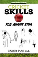 Cricket Skills for Aussie Kids