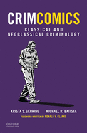 Crimcomics Issue 3: Classical and Neoclassical Criminology