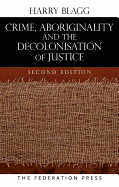 Crime, Aboriginality and the Decolonisation of Justice