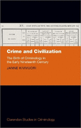 Crime and Civilization: The Birth of Criminology in the Early Nineteenth Century