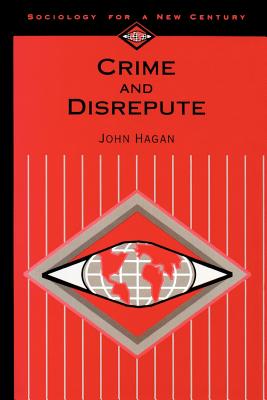 Crime and Disrepute - Hagan, John