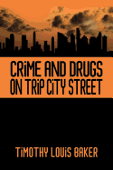 Crime and Drugs on Trip City Street