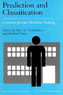 Crime and Justice, Volume 9: Prediction and Classification in Criminal Justice Decision Making