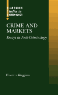 Crime and Markets: Essays in Anti-Criminology