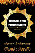 Crime and Punishment: By Fyodor Dostoyevsky & Illustrated
