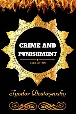 Crime and Punishment: By Fyodor Dostoyevsky & Illustrated - Fyodor Dostoyevsky