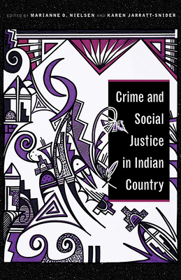 Crime and Social Justice in Indian Country - Nielsen, Marianne O (Editor), and Jarratt-Snider, Karen (Editor)