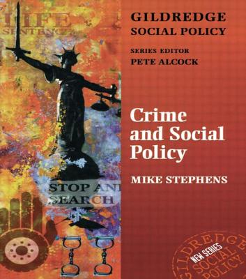 Crime and Social Policy - Stephens, Mike, and Alcock, Pete (Editor), and Ed), Professor Peter Alcock (S (Editor)