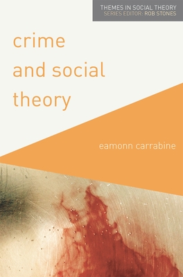 Crime and Social Theory - Carrabine, Eamonn