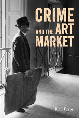 Crime and the Art Market - Pryor, Riah