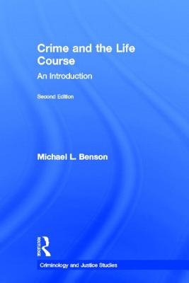 Crime and the Life Course - Benson, Michael L