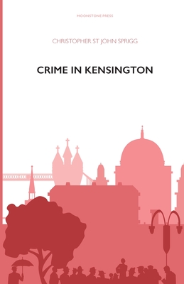 Crime in Kensington - St John Sprigg, Christopher