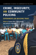 Crime, Insecurity, and Community Policing: Experiments on Building Trust