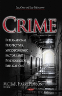 Crime: International Perspectives, Socioeconomic Factors & Psychological Implications