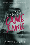 Crime Junkie Case Files: Missing Persons Cold Cases Vol. 5, True Crime Investigations of People Who Mysteriously Disappeared