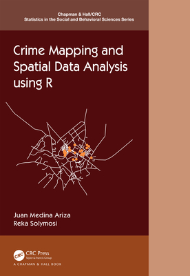 Crime Mapping and Spatial Data Analysis using R - Medina Ariza, Juan, and Solymosi, Reka