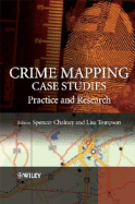 Crime Mapping Case Studies: Practice and Research - Chainey, Spencer (Editor), and Tompson, Lisa (Editor)
