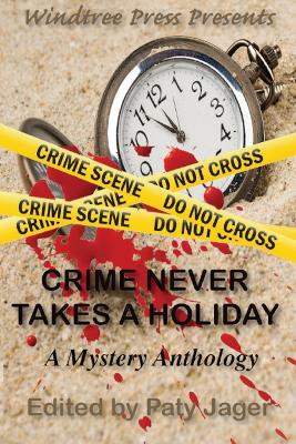 Crime Never Takes A Holiday - Lynch, Maggie, and Jager, Paty, and Yi, Melissa