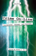 Crime On-Line: Correlates, Causes, and Context