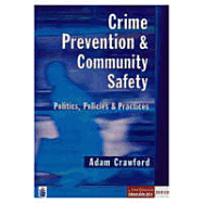Crime Prevention and Community Safety: Politics, Policies and Practices