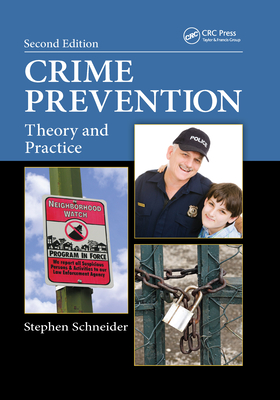 Crime Prevention: Theory and Practice, Second Edition - Schneider, Stephen