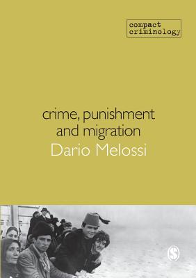 Crime, Punishment and Migration - Melossi, Dario