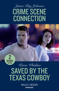 Crime Scene Connection / Saved By The Texas Cowboy: Mills & Boon Heroes: Crime Scene Connection / Saved by the Texas Cowboy