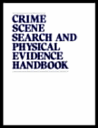 Crime Scene Search and Physical Evidence Handbook - Fox, Richard H, and Cunningham, Carl L