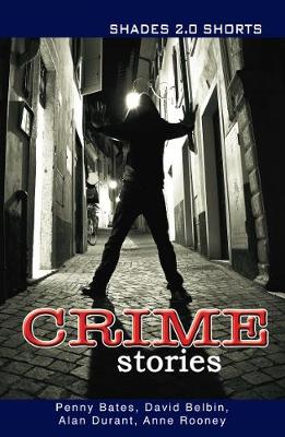 Crime Stories Shades Shorts 2.0 - Bates Penny, and Belbin David, and Durant Alan