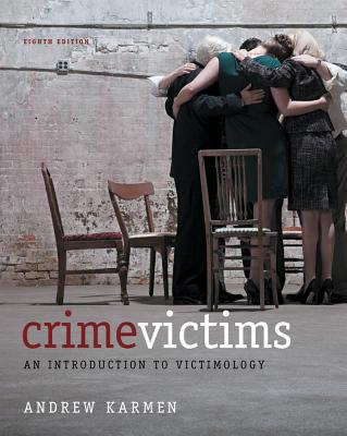 Crime Victims: An Introduction to Victimology - Karmen, Andrew